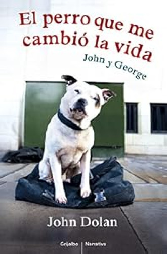 El perro que me cambió la vida