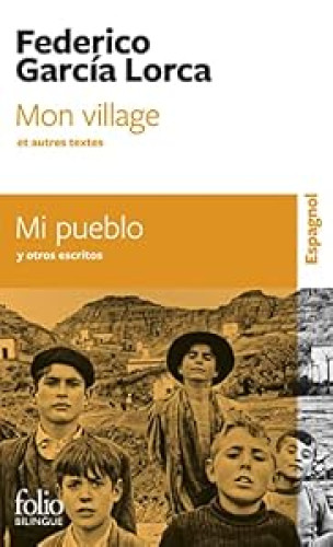 MON VILLAGE ET AUTRES TEXTES. Mi pueblo y otros escritos.