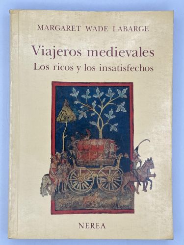 Viajeros medievales. Los ricos y los insatisfechos