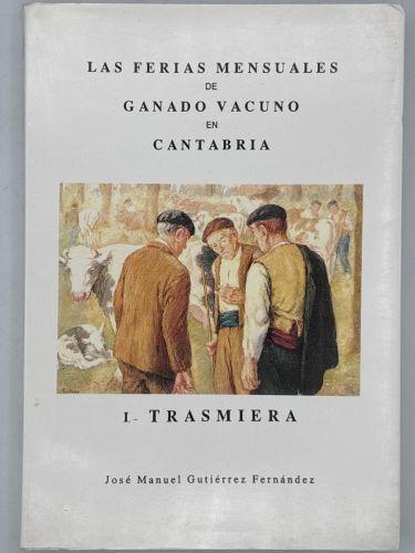 

Las Ferias Mensuales de ganado vacuno en Cantabria. I. Trasmiera