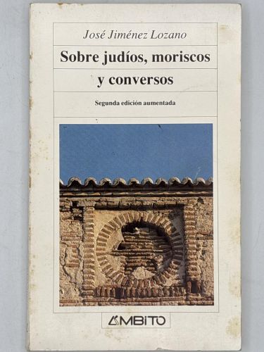 Sobre judíos, moriscos y conversos