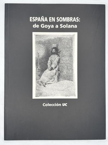 España en sombras de Goya a Solana