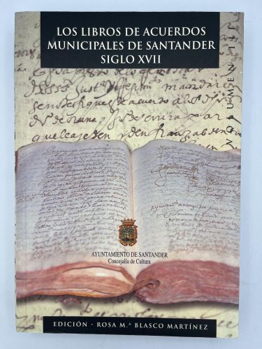 Los Libros De Acuerdos Municipales De Santander. Siglo XVII