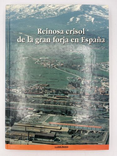 Portada del libro de Reinosa, crisol de la gran forja en España