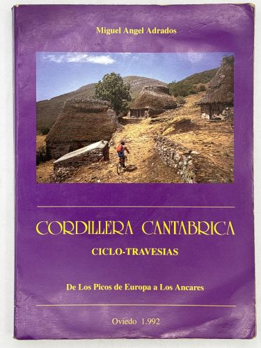 CORDILLERA CANTABRICA. CICLO-TRAVESIAS. DE LOS PICOS DE EUROPA A LOS ANCARES. - MIGUEL ANGEL ADRADOS
