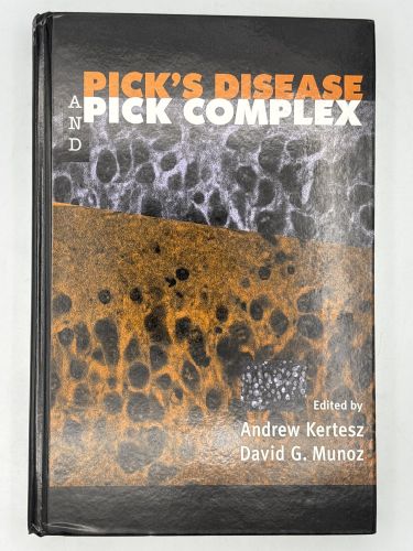 Pick's Disease and Pick Complex by David G. Munoz