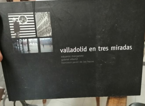 Book cover from VALLADOLID EN TRES MIRADAS.
