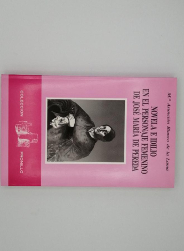 Portada del libro de NOVELA E IDILIO EN EL PERSONAJE FEMENINO DE JOSÉ MARÍA DE PEREDA