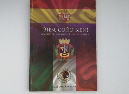 Book cover from BIEN, COÑO, BIEN, MEMORIAS DE UN HIJO DE LA REPÚBLICA ESPÀÑOLA
