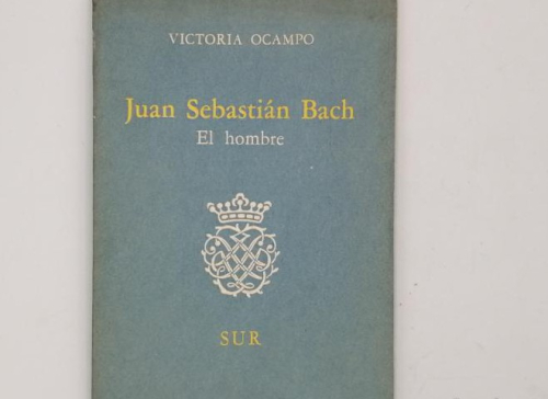 Portada del libro de JUAN SEBASTIAN BACH, EL HOMBRE, VICTORIA OCAMPO.