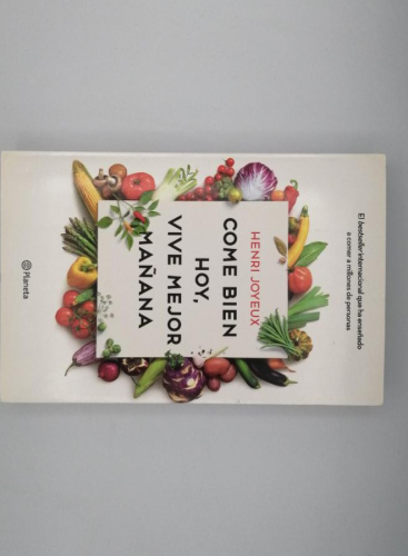 Portada del libro de COME BIEN HOY, VIVE MEJOR MAÑANA