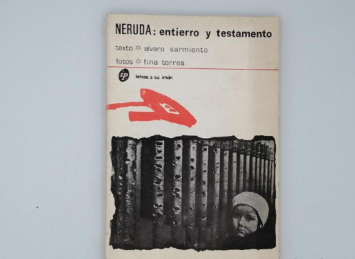 Portada del libro de NERUDA: ENTIERRO Y TESTAMENTO.