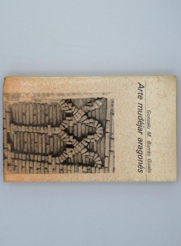 Portada del libro de ARTE MUDÉJAR ARAGONÉS. GONZALO M