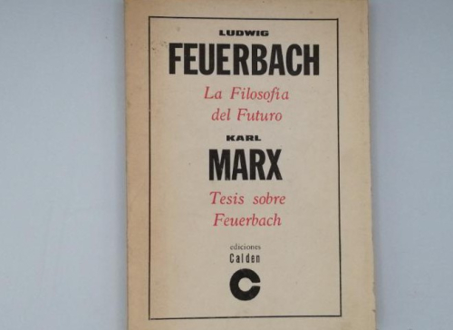 Portada del libro de LUDWIG FEUERBACH. LA FILOSOFÍA DEL FUTURO. KARL MARX