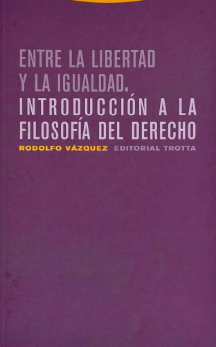 Portada del libro de ENTRE LA LIBERTAD Y LA IGUALDAD. INTRODUCCIÓN A LA FILOSOFÍA DEL DERECHO