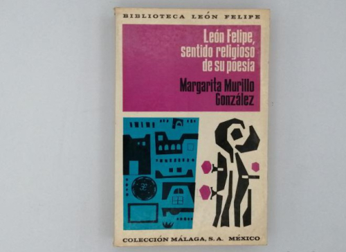 Portada del libro de LEÓN FELIPE, SENTIDO RELIGIOSO DE SU POESÍA.