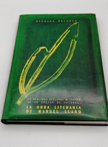 Portada del libro de LA REALIDAD REGIONAL A TRAVÉS DE UN CODIGO DE VALORES: LA OBRA LITERARIA DE MANUEL LLANO.