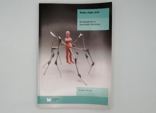 Portada del libro de MADRE, VIRGEN, PUTA. UN ESTUDIO DE LA PERVERSIÓN FEMENINA
