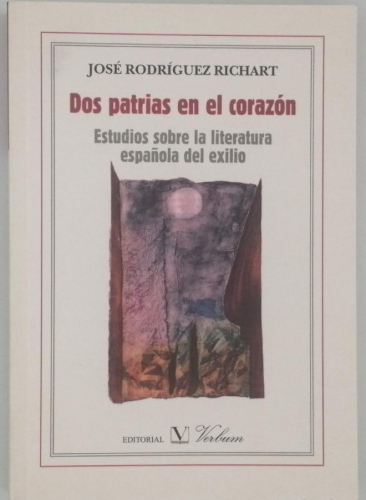 Portada del libro de DOS PATRIAS EN EL CORAZÓN. ESTUDIOS SOBRE LA LITERATURA ESPAÑOLA DEL EXILIO