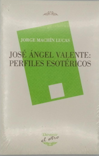 Portada del libro de JOSÉ ÁNGEL VALENTE: PERFILES ESOTÉRICOS.