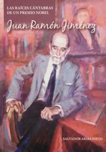 Portada del libro de LAS RAÍCES CÁNTABRAS DE UN PREMIO NOBEL, JUAN RAMÓN JIMÉNEZ