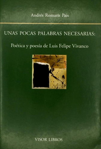 Portada del libro de UNAS POCAS PALABRAS NECESARIAS: POÉTICA Y POESÍA DE LUIS FELIPE VIVANCO
