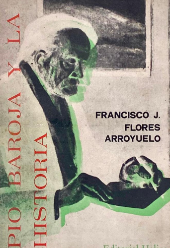 Portada del libro de PÍO BAROJA Y LA HISTORIA. FRANCISCO J
