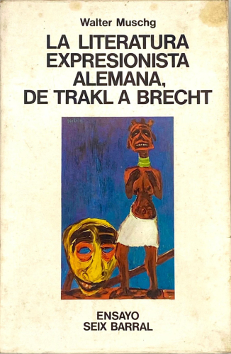 Portada del libro de LA LITERATURA EXPRESIONISTA ALEMANA DE TRAKL A BRECHT.