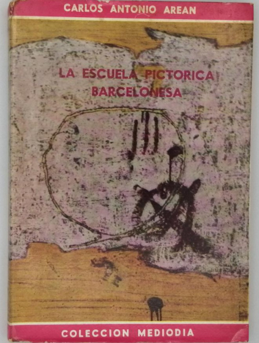 Portada del libro de LA ESCUELA PICTORICA BARCELONESA CARLOS ANTONIO AREAN