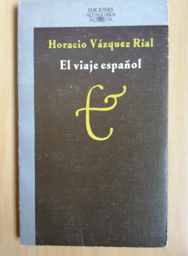 Book cover from El Viaje español. Horacio Vázquez Rial.