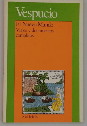 Portada del libro de VESPUCIO EL NUEVO MUNDO. VIAJES Y DOCUMENTOS COMPLETOS.