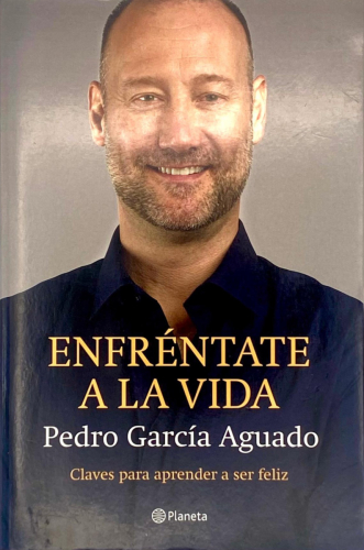 Portada del libro de ENFRÉNTATE A LA VIDA. PEDRO GARCÍA AGUADO.