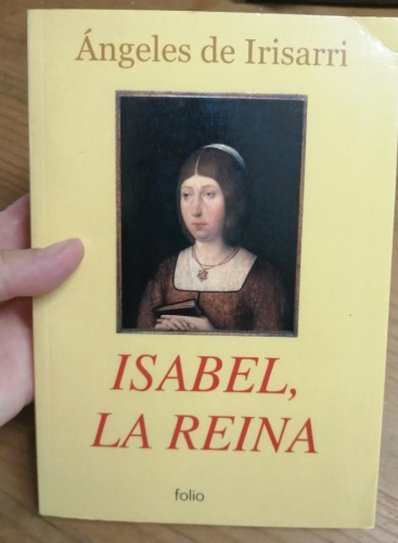 Portada del libro de ISABEL LA REINA, ÁNGELES DE IRISARRI.