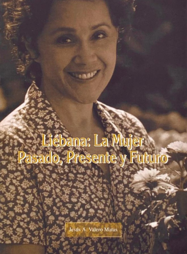 Portada del libro de LIÉBANA: LA MUJER, PASADO, PRESENTE Y FUTURO.