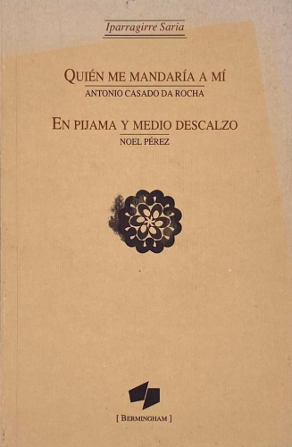 Portada del libro de Quién me mandaría a mí. Antonio Casado da Rocha. En pijama y medio descalzo