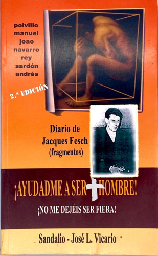 Portada del libro de DIARIO DE JACQUES FESCH, FRAGMENTOS. AYUDADME A SER HOMBRE