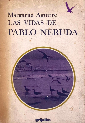 Portada del libro de LAS VIDAS DE PABLO NERUDA