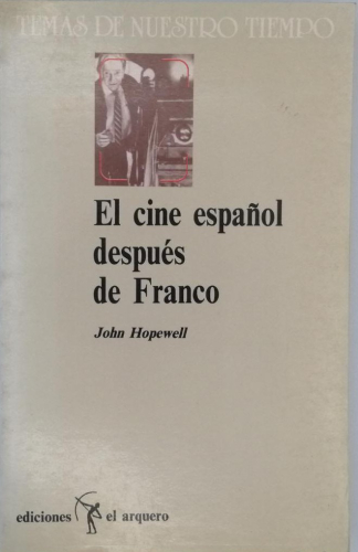 Book cover from EL CINE ESPAÑOL DESPUÉS DE FRANCO. JOHN HOPEWELL