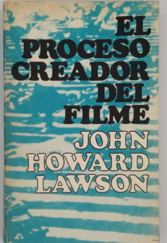 Portada del libro de EL PROCESO DEL CREADOR DEL FILME. JOHN HOWARD LAWSON