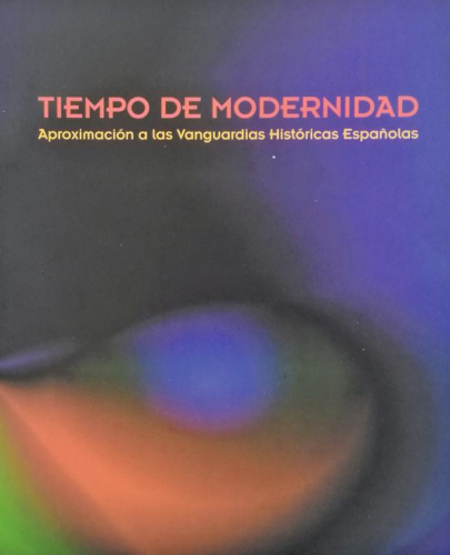 Portada del libro de TIEMPO DE MODERNIDAD. APROXIMACIÓN A LAS VANGUARDIAS ESPAÑOLAS