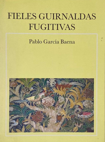 Portada del libro de FIELES GUIRNALDAS FUGITIVAS