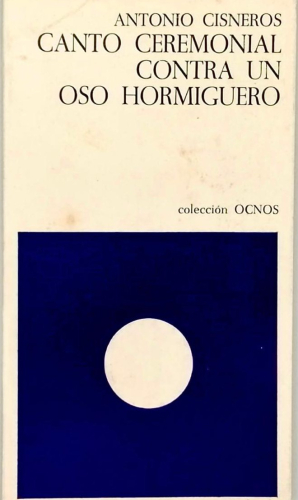 Portada del libro de CANTO CEREMONIAL CONTRA UN OSO HORMIGUERO