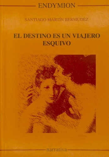 Portada del libro de EL DESTINO ES UN VIAJERO ESQUIVO