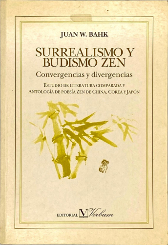 Portada del libro de SURREALISMO Y BUDISMO ZEN. CONVERGENCIAS Y DIVERGENCIAS. JUAN W