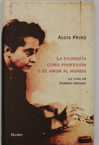 Portada del libro de LA FILOSOFÍA COMO PROFESIÓN O EL AMOR AL MUNDO. ALOIS PRINZ