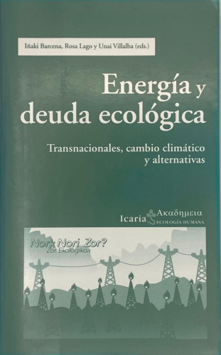 Portada del libro de ENERGÍA Y DEUDA ECOLÓGICA, TRANSNACIONALES,CAMBIO CLIMÁTICO Y ALTERNATIVAS.IÑAKI BARCENA.