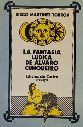 Portada del libro de Diego Martínez Torrón - La fantasía lúdica de Alvaro Cunqueiro