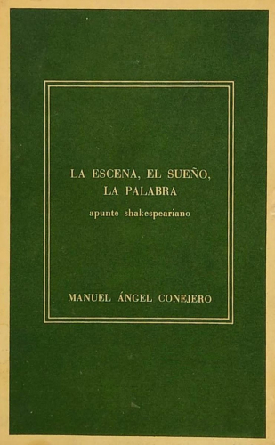 Portada del libro de Manuel Ángel Conejero - La escena, el sueño, la palabra