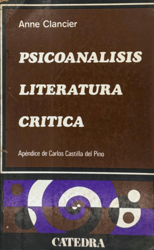 Portada del libro de Anne Clancier - Psicoanálisis, Literatura, Crítica