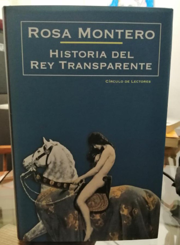 Portada del libro de Historia del Rey Transparente. Rosa Montero.